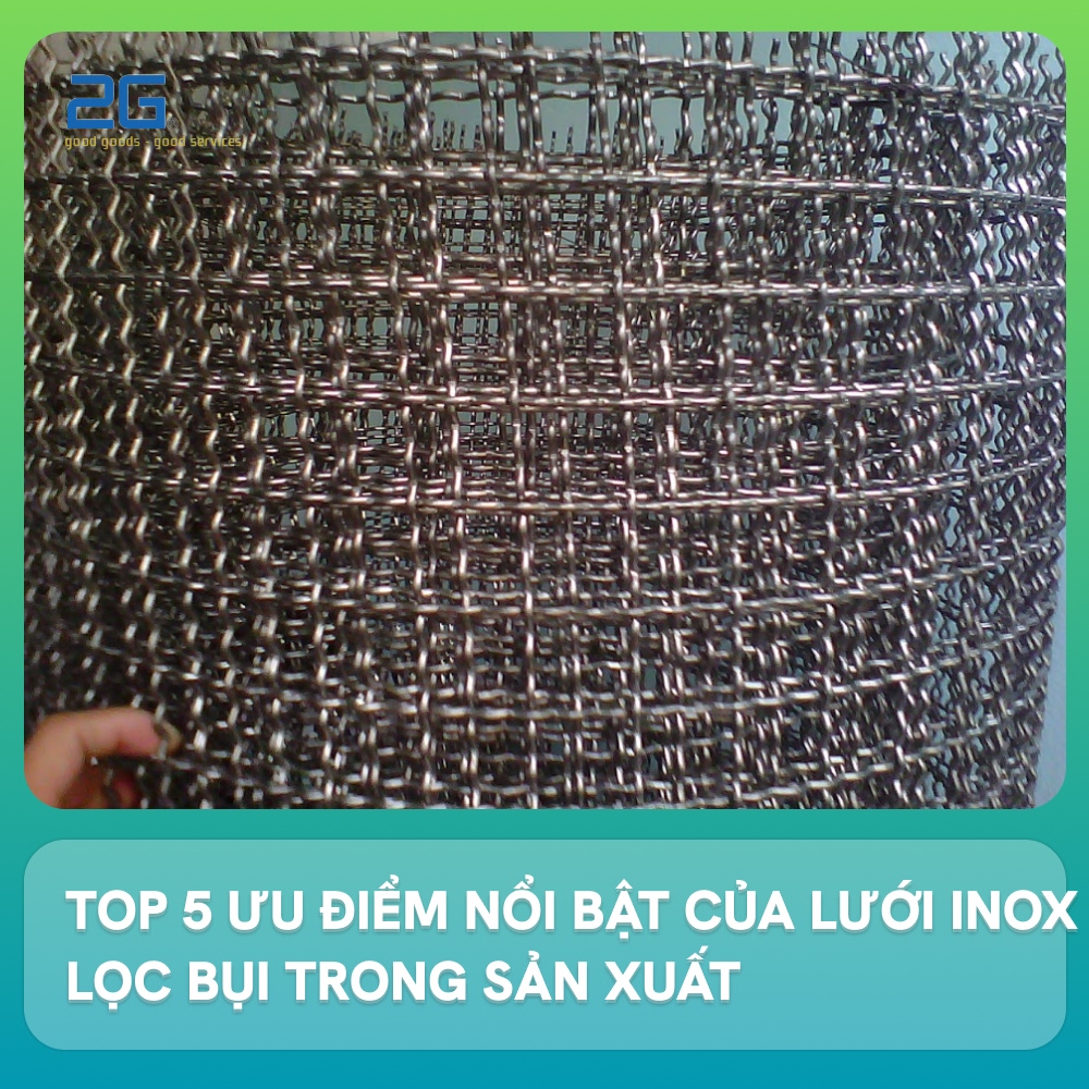 Top 5 ưu điểm nổi bật của lưới inox lọc bụi trong sản xuất