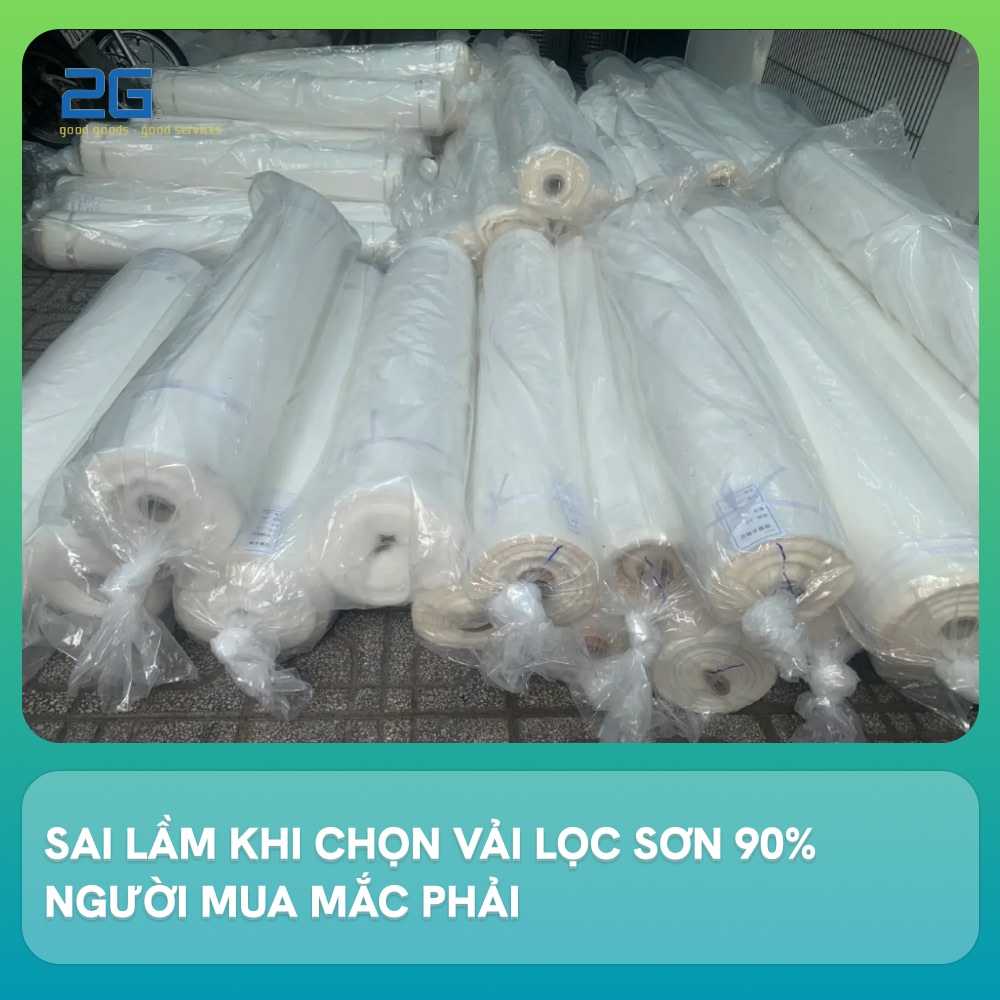 Sai lầm khi chọn vải lọc sơn 90% người mua mắc phải