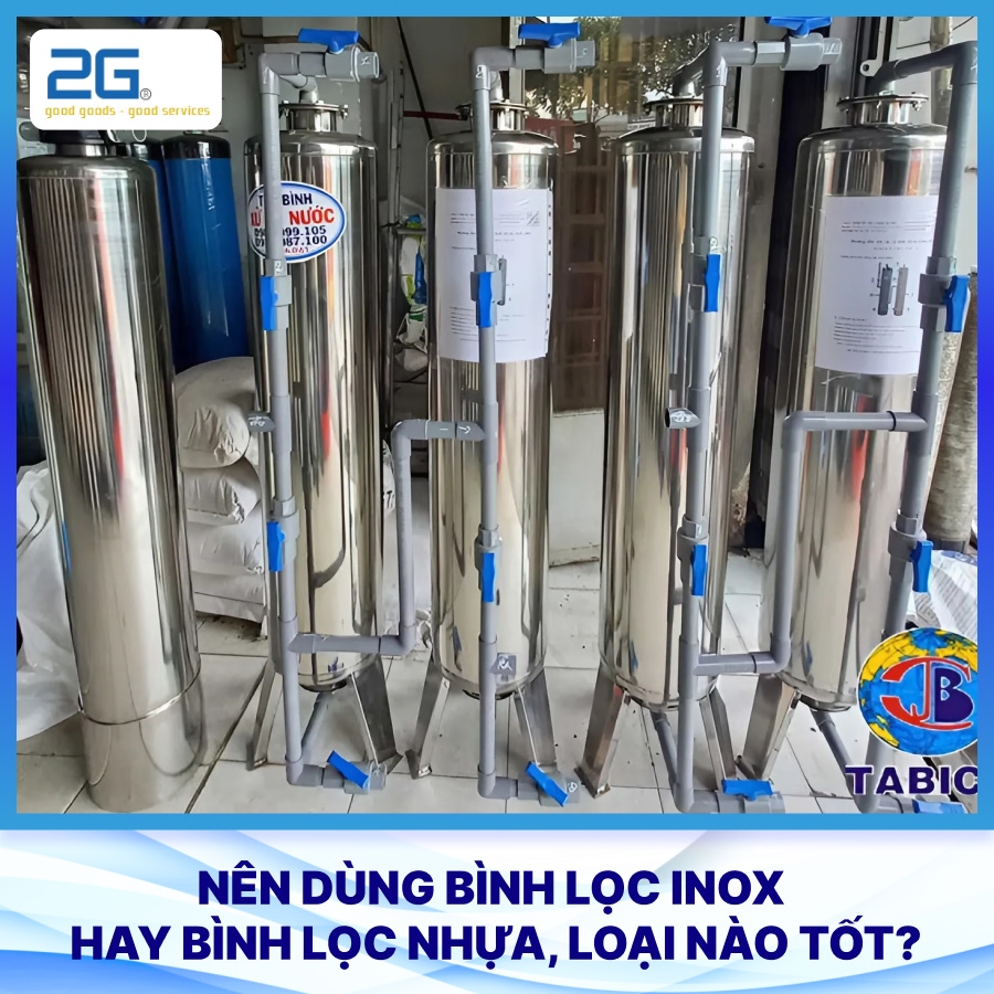 Nên dùng bình lọc inox hay bình lọc nhựa, loại nào tốt?