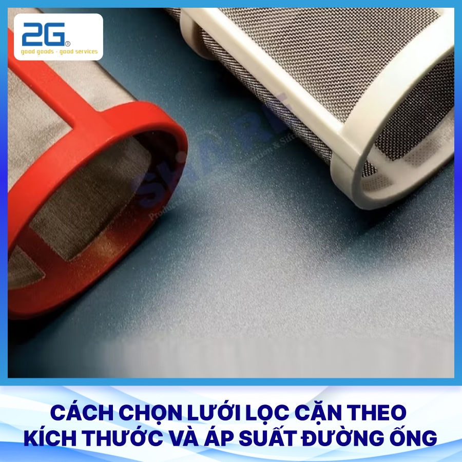 Cách chọn lưới lọc cặn theo kích thước và áp suất đường ống