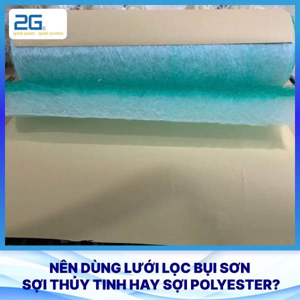 Nên dùng lưới lọc bụi sơn sợi thủy tinh hay sợi Polyester?