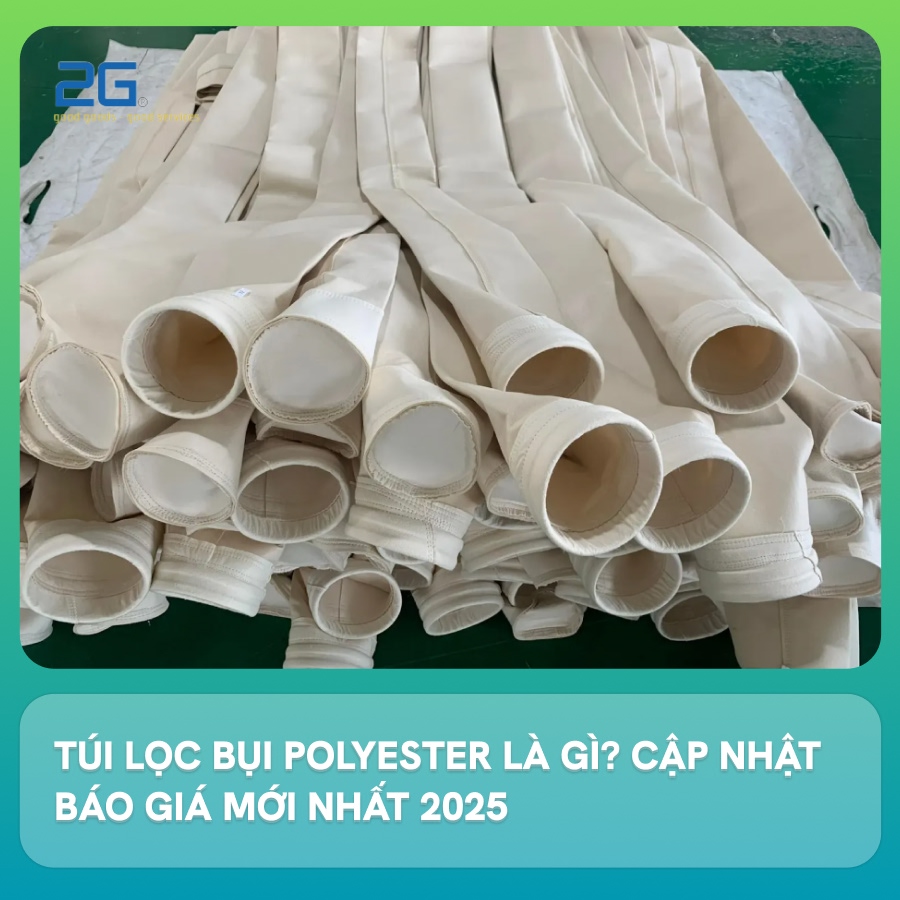 Túi lọc bụi Polyester là gì? Cập nhật báo giá mới nhất 2025