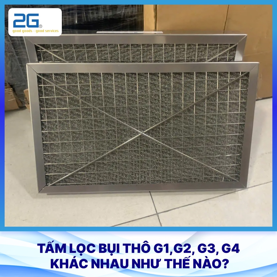 Tấm lọc bụi thô G1,G2, G3, G4 khác nhau như thế nào?