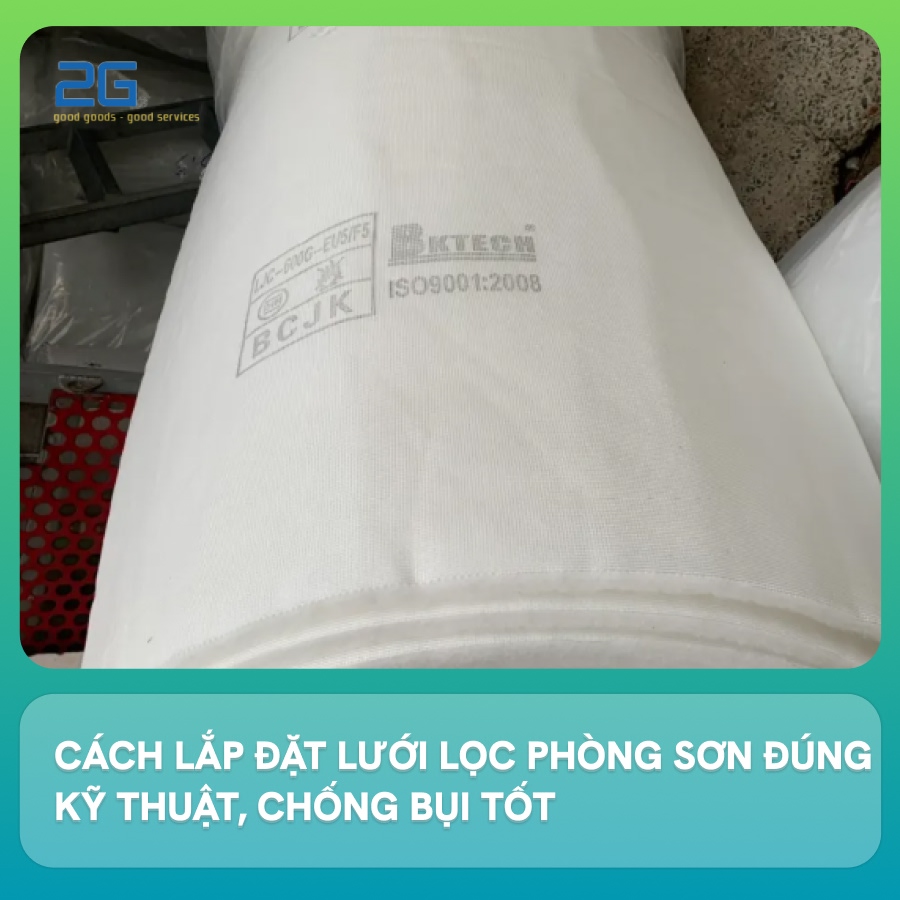 Cách lắp đặt lưới lọc phòng sơn đúng kỹ thuật, chống bụi tốt