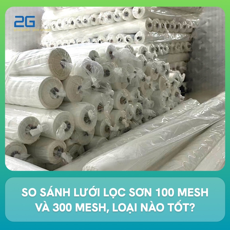 So sánh lưới lọc sơn 100 mesh và 300 mesh, loại nào tốt?